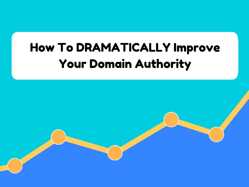 3-simple-ways-to-dramatically-improve-your-domain-authority