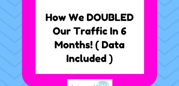 How-We-DOUBLED-Our-Traffic-In-6-Months-Data-Included-